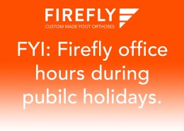 Firefly Orthoses Public Holidays